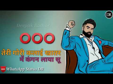 Teri gori kalai khatir  diller kharakiya  new whats up status