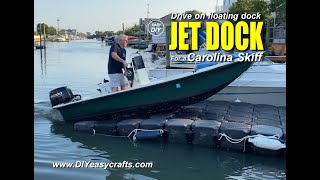 JET DOCK Drive on floating dock for a Carolina Skiff