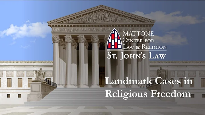 Introducing: The Landmark Cases in Religious Freedom Series