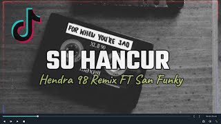 Sad Song SU HANCUR ( Hendra 98 Remix FT San Funky )