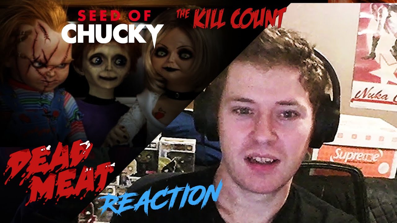 DEAD MEAT REACTION: Seed Of Chucky (2004) KILL COUNT - YouTube