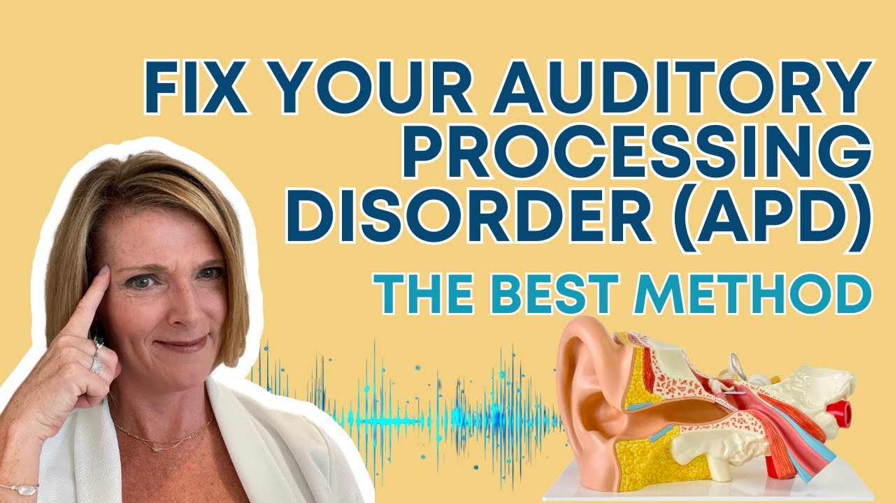 Youtube Apd Fix Your Auditory Processing Disorder (APD) - The Best Method - YouTube
