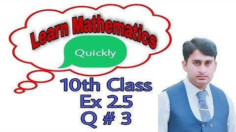 10th Class Math, Exercise 2.5 Question No  3 _ Chapter 2 _ Matric Part 2 , Science Group.....