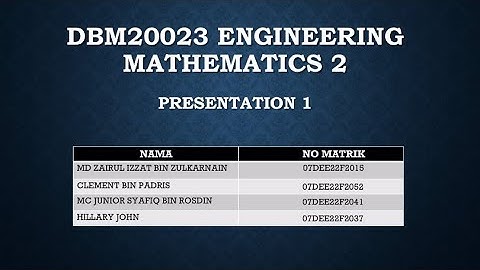 DBM 20023 ENGINEERING MATHEMATICS 2-PRESENTATION 1