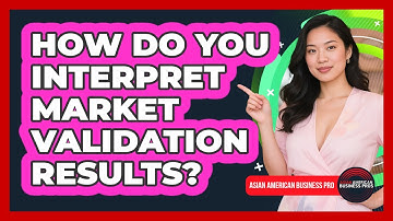 How Do You Interpret Market Validation Results?