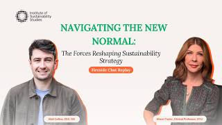 Navigating the New Normal: The Forces Reshaping Sustainability Strategy Fireside Chat Replay