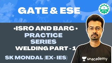 BARC & ISRO Practice Series -Welding Part 1 | S K MONDAL ( EX- IES) #mechanical #gate