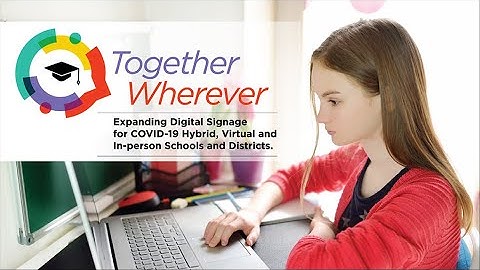 Together Wherever Webinar - Expanding Digital Signage during COVID-19