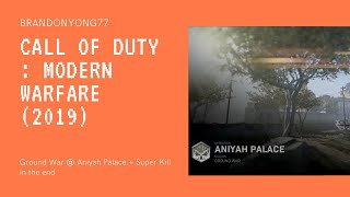 Call of Duty : Modern Warfare Ground War @ Aniyah Palace No Commentary Gameplay + Super Kill