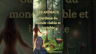 Les animaux gardiens du monde visible et invisible