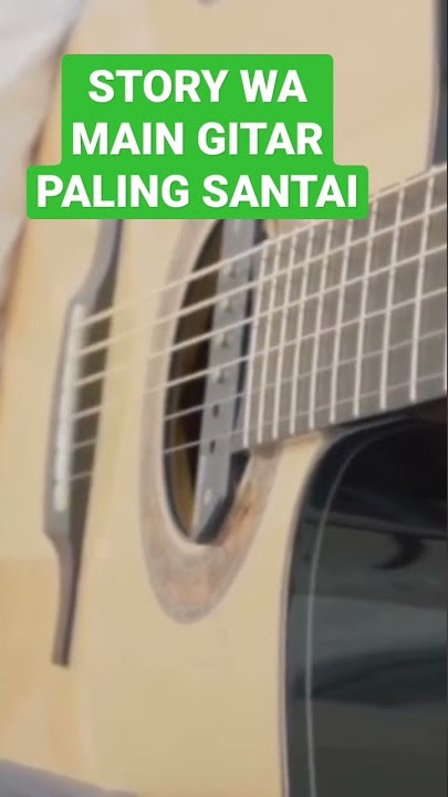 STORY WA MAIN GITAR PALING SANTAI #shorts