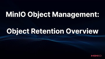 MinIO Object Management: Object Locking and Retention Overview