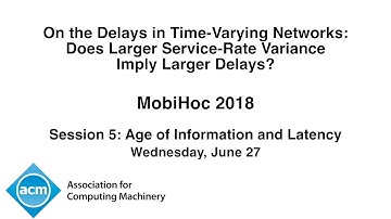 MobiHoc 2018 - On the Delays in Time-Varying Networks: