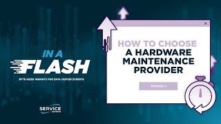 How to Choose a Hardware Maintenance Provider | In a Flash Series | Service Express