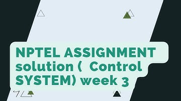 Nptel Control Engineering/System Assignment solution Week 3