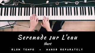 Ibert: Serenade sur L’eau (hands separately + slow tempo)