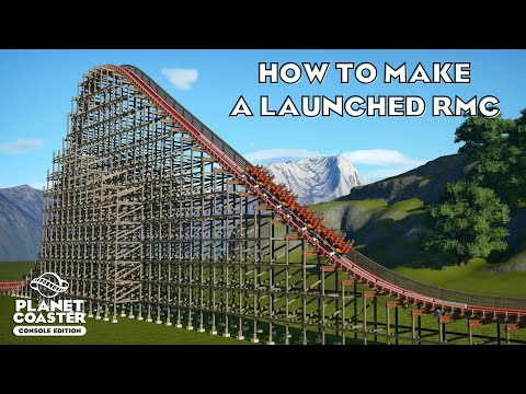 How to Make a Launched RMC/Planet Coaster Console Edition Tutorial