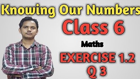 Class 6-Maths-NCERT-Chapter 1-Knowing Our Numbers-EXERCISE 1.2-Question 3
