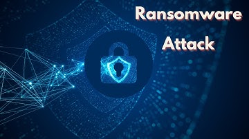 What is Ransomware attack? What You Need to Know