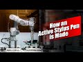 How It's Made: Active Stylus Pen