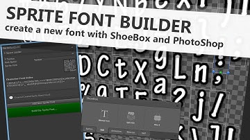 Sprite Font Builder - Create a new font for Unity with ShoeBox and PhotoShop