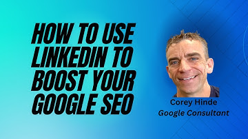 How to use LinkedIn to boost your Google SEO