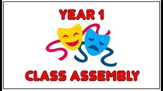 Year 1 Class Assembly