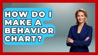 Celebrity How Do I Make A Behavior Chart? - Better Family Relationships Net Worth