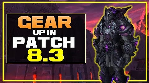 MAAK JE KLAAR in 8.3! Mains & Alts - Raid, Mythic+ & Catch Ups | Uitrustingsgids voor Patch 8.3!