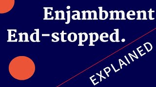 Poetic Devices Explained ENJAMBMENT and ENDSTOPPED