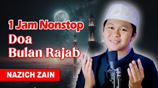 MERDU! Doa Bulan Rajab Full 1 JAM  (Lirik & Terjemah) - By Nazich Zain