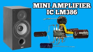 How to make a mini amplifier from the LM386 IC