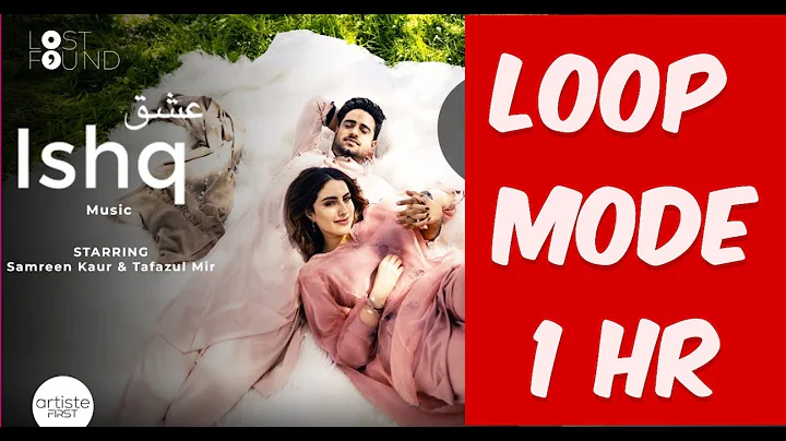 Loop - ISHQ I Amir Ameer I Faheem Abdullah I Rauhan Malik I Samreen Kaur I Mir Tafazul