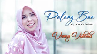 PALENG BAE - Vanny Vabiola || Lagu Ambon