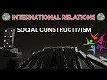 Social Constructivism in International Relations 🌍