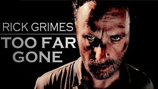 Rick Grimes Tribute || Too Far Gone [TWD]