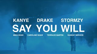 Ye - Say You Will (feat. Drake, Stormzy, Mike Dean, Caroline Shaw, Terrace Martin & Sunday Service)