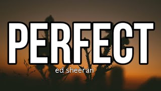 ed sheeran - perfect( lyrics)