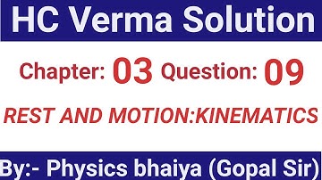 H.C. Verma Solutions - Rest and motion - Kinematics - Chapter 3, Question 9