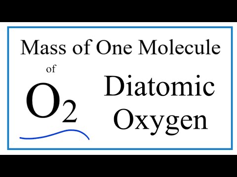 Video: Care este masa unei molecule de oxigen în kg?