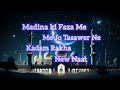 Madine ki Faza me Tasawer ] | Heart Touching Voice | [Quran313] | New Kalam 2026