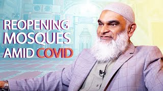 Mosques Reopening Amid COVID | Dr. Shabir Ally