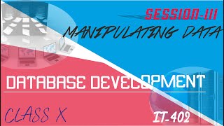 Database Development | Manipulating Data | Class 10 IT-402 Vocational | SQL Commands | Session 3
