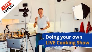 Doing your own LIVE Cooking show 🎥✨👩‍🍳🥘 Streaming directly out of your Kitchen - Replay