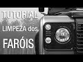 TUTORIAL DE LIMPEZA DOS FARÓIS DA LAND ROVER DEFENDER