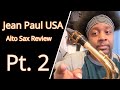 Jean Paul Alto Saxophone Review Part. 2