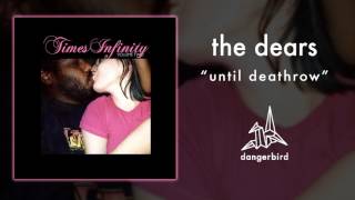 Miniatura del video "The Dears - "Until Deathrow" (Official Audio)"