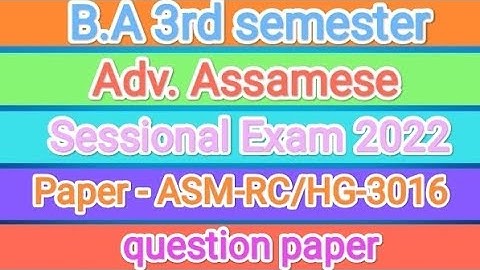 B.A 3rd semester | Adv. Assamese | sessional Exam 2022 | question paper | paper - ASM-RC / HG- 3016
