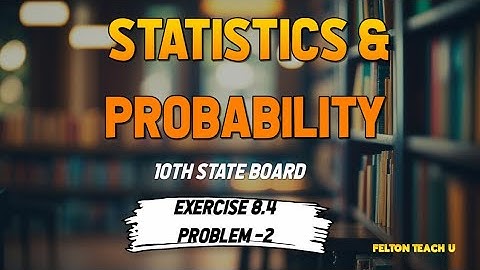 #Statistics & Probability #10th state board# Exercise 8.4 problem 2# Maths