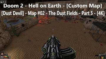 Project Brutality 3.0 - Doom 2 - [Dust Devil] - Map #02 - The Dust Fields - Part 5 - [4K]